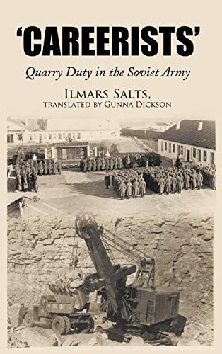 'Careerists'  Quarry Duty in the Soviet Army [Hardcover]