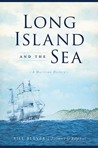 Long Island and the Sea A Maritime History [Paperback]