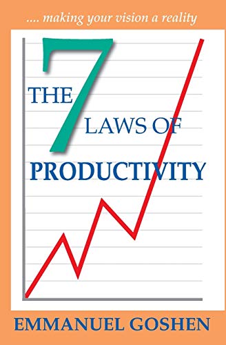 The Seven Laws Of Productivity Make Your Vision A Reality [Paperback]
