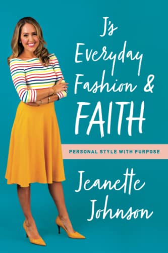J's Everyday Fashion And Faith Personal Style With Purpose [Paperback]