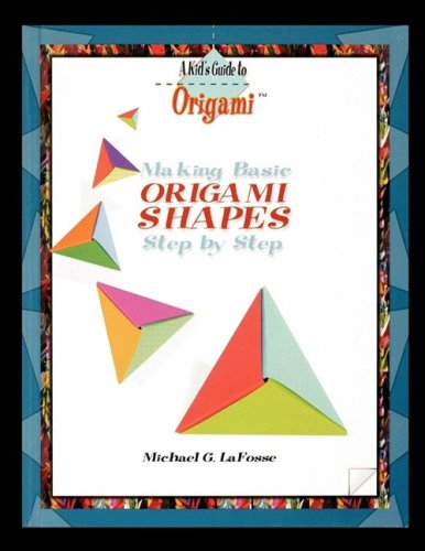 Making Origami Shapes Step By Step [Paperback]
