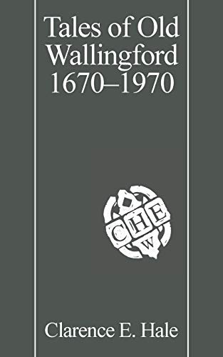 Tales of Old Wallingford 16701970 [Paperback]