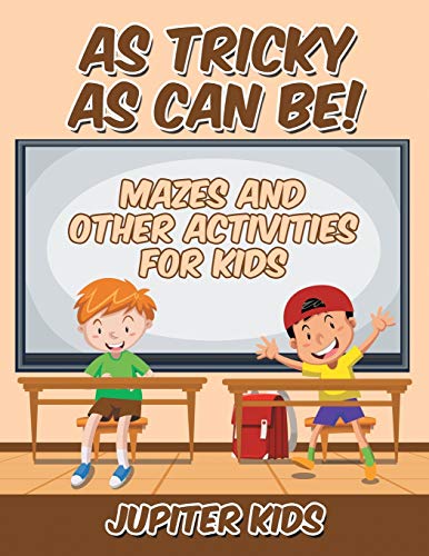 As Tricky As Can Be  Mazes and Other Activities for Kids [Paperback]