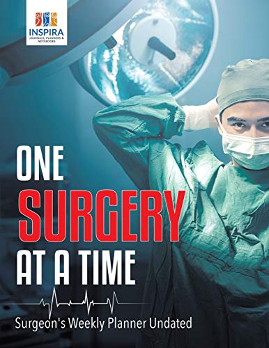 One Surgery at a Time Surgeon's Weekly Planner Undated [Paperback]