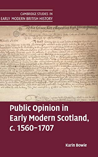 Public Opinion in Early Modern Scotland, c.15601707 [Hardcover]