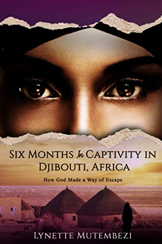 Six Months in Captivity in Djibouti, Africa  How God Made a Way of Escape [Paperback]