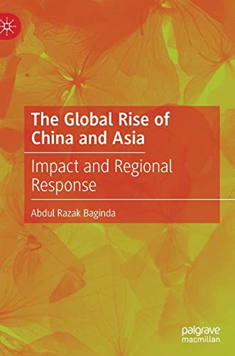 The Global Rise of China and Asia Impact and Regional Response [Hardcover]