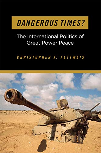 Dangerous Times The International Politics Of Great Power Peace [Hardcover]