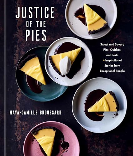Justice of the Pies Sweet and Savory Pies, Quiches, and Tarts plus Inspirationa [Hardcover]