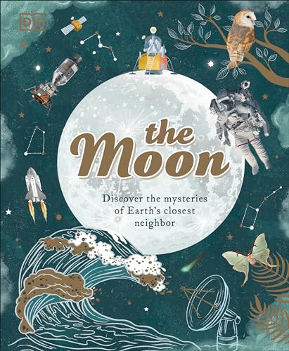 The Moon Discover the Mysteries of Earth's Closest Neighbor [Hardcover]