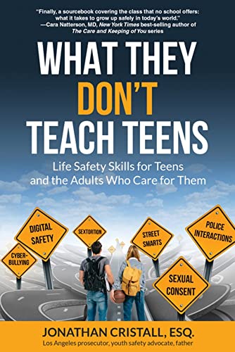 What They Don't Teach Teens Life Safety Skills for Teens and the Adults Who Car [Paperback]