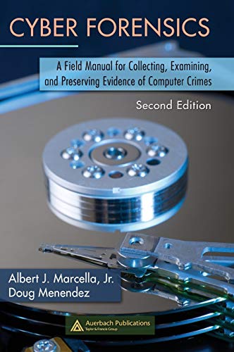 Cyber Forensics A Field Manual for Collecting, Examining, and Preserving Eviden [Hardcover]