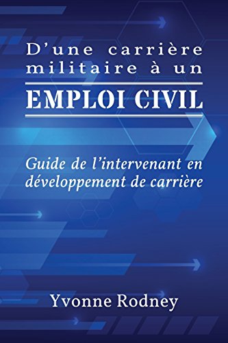 D'une Carrire Militaire  Un Emploi Civil Guide De L'intervenant En Dveloppem [Paperback]