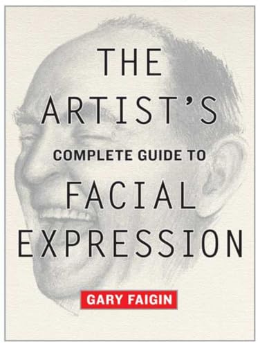 The Artist's Complete Guide to Facial Expression [Paperback]