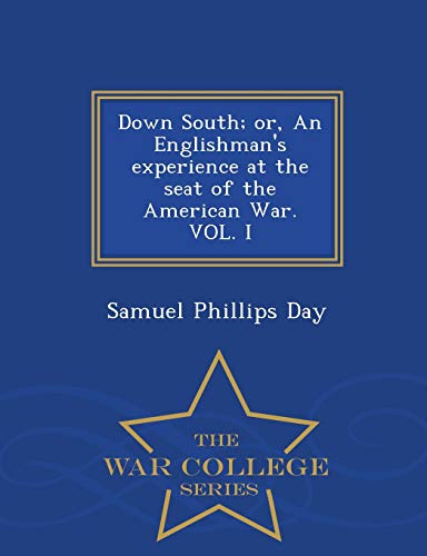 Down South Or, An Englishman's Experience At The Seat Of The American War. Vol. [Paperback]
