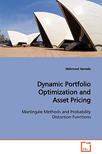 Dynamic Portfolio Optimization and Asset Pricing Martingale Methods and Probabil [Paperback]