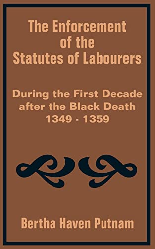 Enforcement of the Statutes of Labourers During the First Decade after the Black [Paperback]