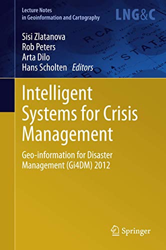 Intelligent Systems for Crisis Management Geo-information for Disaster Manageme [Hardcover]