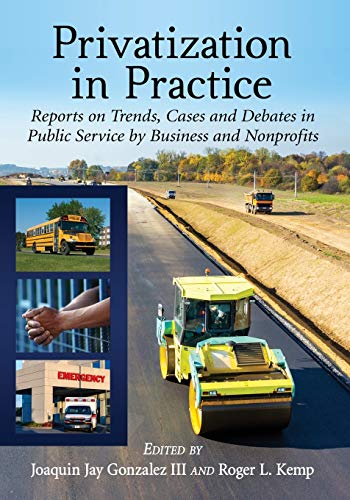 Privatization In Practice Reports On Trends, Cases And Debates In Public Servic [Paperback]