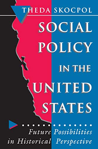 Social Policy in the United States Future Possibilities in Historical Perspecti [Paperback]