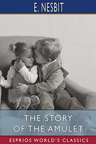 Story Of The Amulet (Esprios Classics)