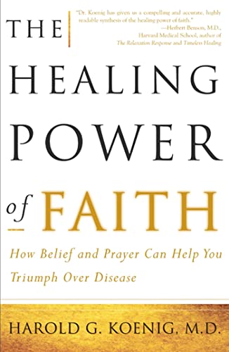 The Healing Power of Faith How Belief and Prayer Can Help You Triumph Over Dise [Paperback]
