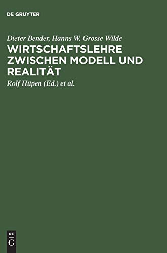 Wirtschaftslehre Zwischen Modell und Realitt  Theoretische Analyse Als Fundame [Hardcover]