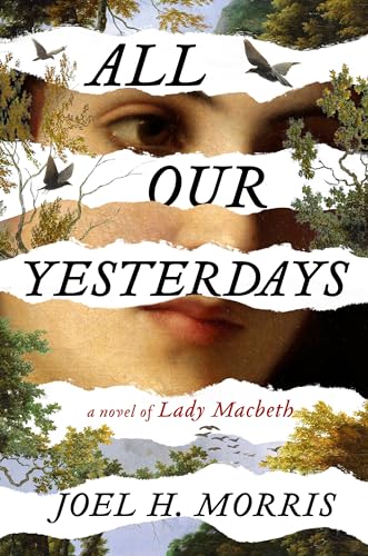 All Our Yesterdays A Novel of Lady Macbeth [Hardcover]
