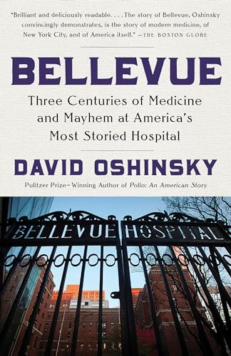 Bellevue Three Centuries of Medicine and Mayhem at America's Most Storied Hospi [Paperback]