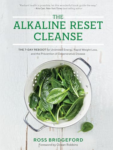 The Alkaline Reset Cleanse The 7-Day Reboot for Unlimited Energy, Rapid Weight  [Paperback]