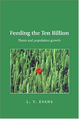 Feeding the Ten Billion Plants and Population Growth [Paperback]