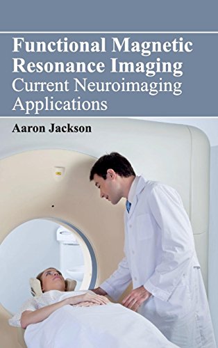 Functional Magnetic Resonance Imaging Current Neuroimaging Applications [Hardcover]