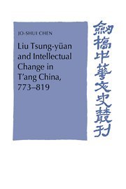 Liu Tsung-y}}an and Intellectual Change in T'ang China, 773}}}819 [Hardcover]