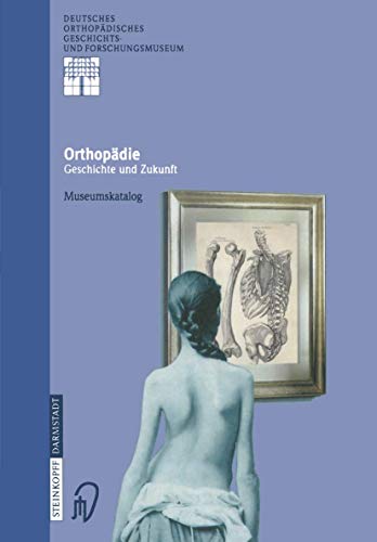 Orthopdie - Geschichte und Zukunft Museumskatalog [Paperback]
