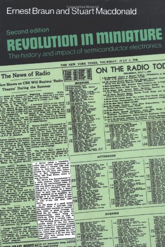 Revolution in Miniature The History and Impact of Semiconductor Electronics [Paperback]