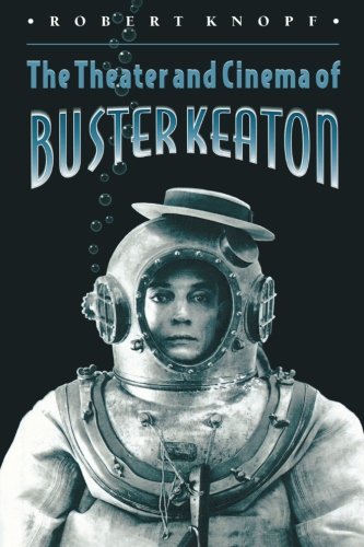 The Theater and Cinema of Buster Keaton [Paperback]
