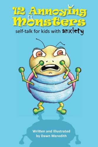12 Annoying Monsters Self-Talk For Kids With Anxiety [Paperback]
