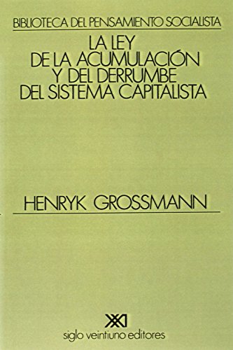 Ley De La Acumulacion Y Del Derrumbe Del Sistema Capitalista (spanish Edition) [Paperback]