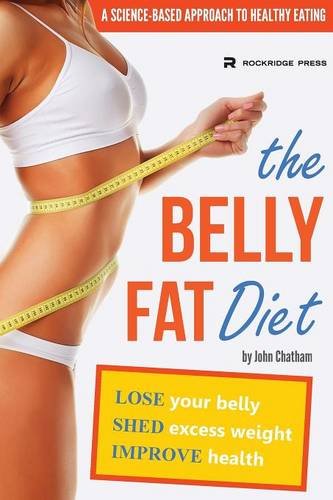 Belly Fat Diet Lose Your Belly, Shed Excess Weight, Improve Health [Paperback]