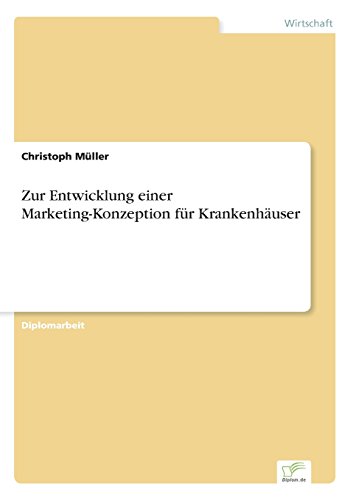 Zur Entwicklung Einer Marketing-Konzeption Fur Krankenhauser [Paperback]