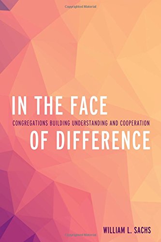 In the Face of Difference Congregations Building Understanding and Cooperation [Hardcover]