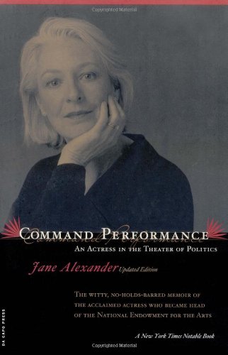 Command Performance An Actress In The Theater Of Politics [Paperback]