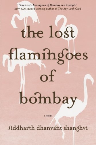 The Lost Flamingoes of Bombay A Novel [Paperback]