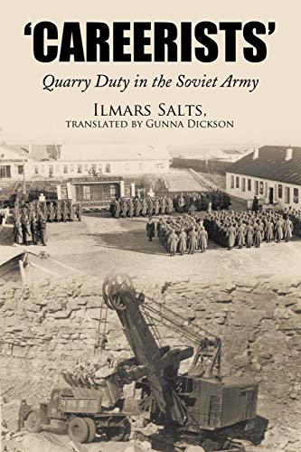 'Careerists'  Quarry Duty in the Soviet Army [Paperback]