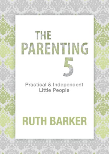 The Parenting Five Practical And Independent Little People [Paperback]
