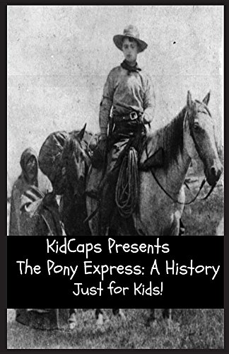 The Pony Express A History Just For Kids [Paperback]