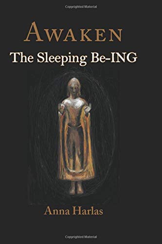 Awaken The Sleeping Be-Ing [Paperback]