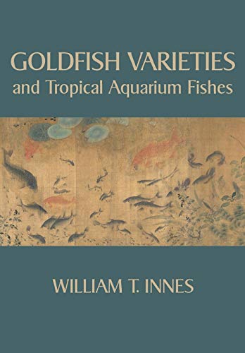 Goldfish Varieties And Tropical Aquarium Fishes [Paperback]