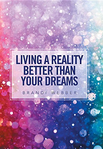 Living A Reality Better Than Your Dreams [Hardcover]