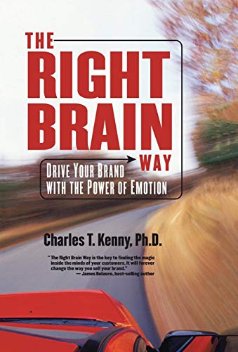 The Right Brain Way Drive Your Brand With The Power Of Emotion [Hardcover]